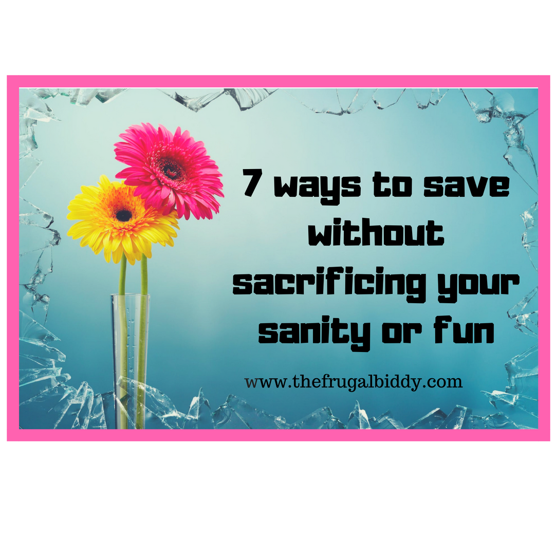 7ways-to-save-without-sacrificing-your-sanity-or-fun  